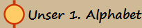 Unser 1. Alphabet